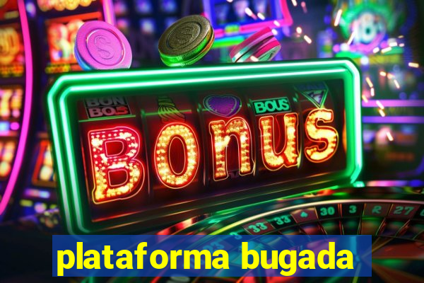 plataforma bugada